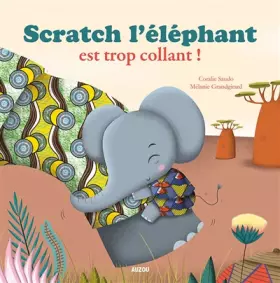 Couverture du produit · Mes p'tits albums - Scratch l'éléphant est trop collant !