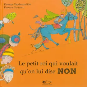 Couverture du produit · Le petit roi qui voulait qu'on lui dise non