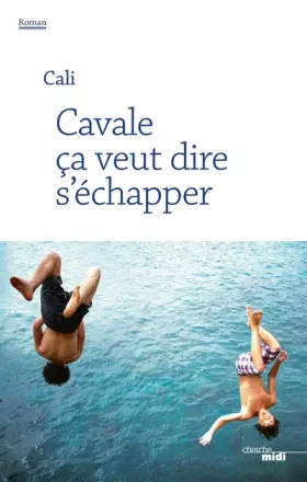 Couverture du produit · Cavale ça veut dire s'échapper