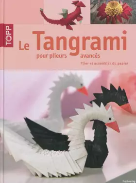 Couverture du produit · Le Tangrami pour plieurs avancés: Plier et assembler du papier