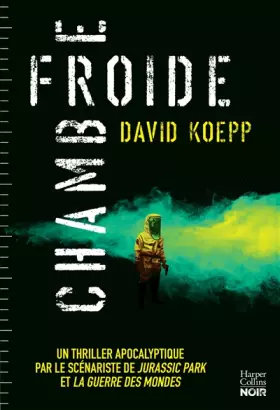 Couverture du produit · Chambre froide: Un thriller apocalyptique par le scénariste de Jurassic Park et La guerre des Mondes