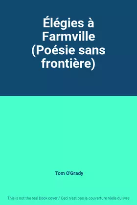 Couverture du produit · Élégies à Farmville (Poésie sans frontière)