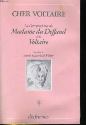 Couverture du produit · Cher Voltaire: La correspondance de Madame du Deffand avec Voltaire