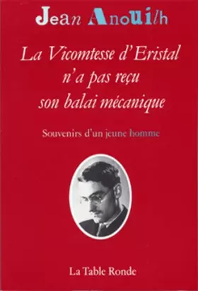 Couverture du produit · La Vicomtesse d'Eristal n'a pas reçu son balai mécanique : souvenirs d'un jeune homme