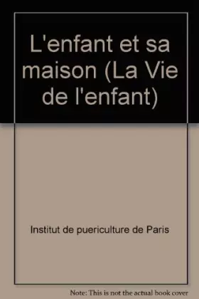 Couverture du produit · L'enfant et sa maison