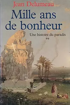 Couverture du produit · Mille ans de bonheur. Une histoire du paradis