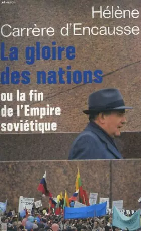 Couverture du produit · La gloire des nations ou la fin de l'empire sovietique.