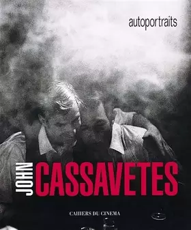Couverture du produit · John Cassavetes : Autoportraits