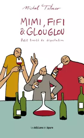Couverture du produit · Mimi, Fifi & Glouglou, Tome 1 : Petit traité de dégustation