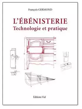 Couverture du produit · L'ébénisterie : Technologie et pratique