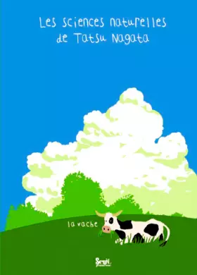 Couverture du produit · La Vache. Les sciences naturelles de Tatsu Nagata