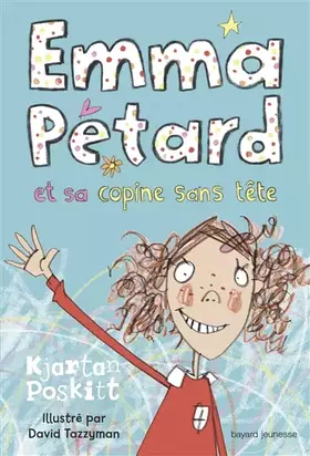 Couverture du produit · Emma Pétard, Tome 01: Emma Pétard et sa copine sans tête