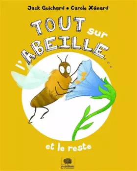 Couverture du produit · Tout sur l'abeille... et le reste
