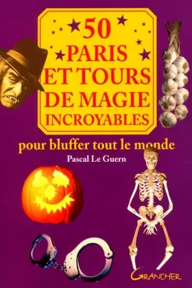 Couverture du produit · 50 paris et tours de magie incroyables