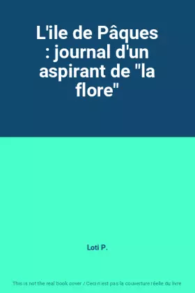 Couverture du produit · L'ile de Pâques : journal d'un aspirant de "la flore"