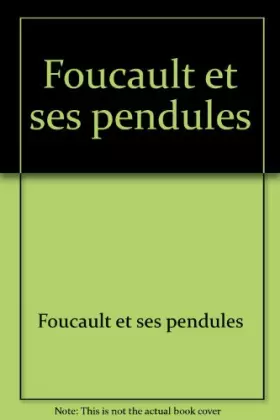 Couverture du produit · Foucault et ses pendules