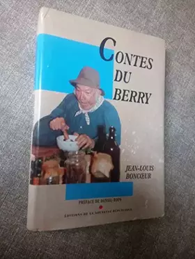 Couverture du produit · Contes du Berry Jean-Louis Boncoeur - envoi de l'auteur - récits inspirés par le légendaire des pays de l'Indre et du Cher