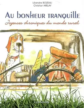 Couverture du produit · Au bonheur tranquille : Joyeuses chroniques du monde rural