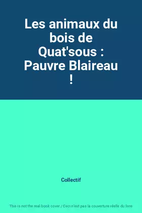 Couverture du produit · Les animaux du bois de Quat'sous : Pauvre Blaireau !