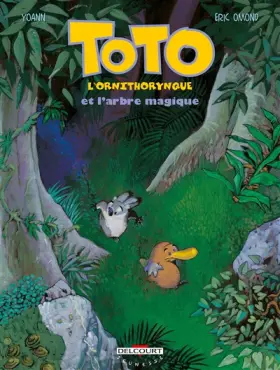 Couverture du produit · Toto l'ornithorynque, Tome 1 : Toto l'ornithorynque et l'arbre magique