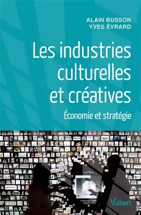 Couverture du produit · Les industries culturelles et créatives - Economie et stratégie