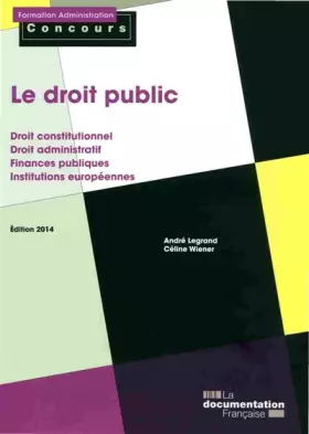 Couverture du produit · Le droit public - Droit constitutionnel et droit administratif - Finances publiques - Institutions europénnes