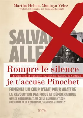 Couverture du produit · Rompre le silence : Je t'accuse Pinochet