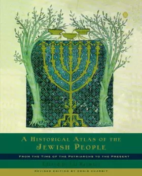 Couverture du produit · A Historical Atlas of the Jewish People: From the Time of the Patriarchs to the Present