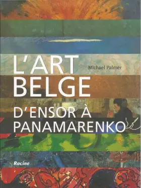 Couverture du produit · L'art belge: D'Ensor à Panamarenko (1880-2000)