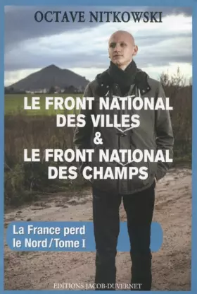 Couverture du produit · LE FRONT NATIONAL DES VILLES, LE FRONT NATIONAL DES CHAMPS (1)