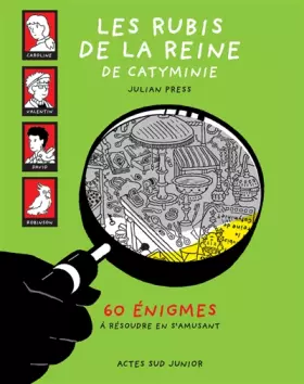 Couverture du produit · Les rubis de la reine de Catyminie : 60 énigmes à résoudre en s'amusant