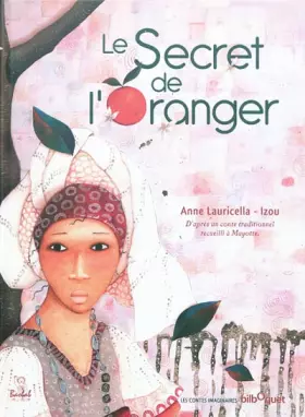 Couverture du produit · Le secret de l'oranger: D'après un conte traditionnel recueilli à Mayotte