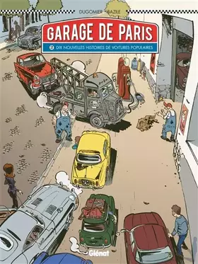Couverture du produit · Le Garage de Paris - Tome 02: Dix nouvelles histoires de voitures populaires