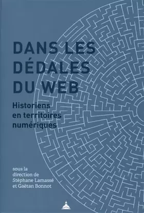 Couverture du produit · Dans les dédales du web: Historiens en territoires numériques