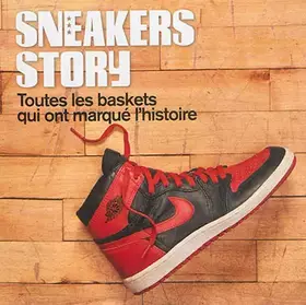 Couverture du produit · SNEAKERS STORY : TOUTES LES BASKETS QUI ONT MARQUE L'HISTOIRE
