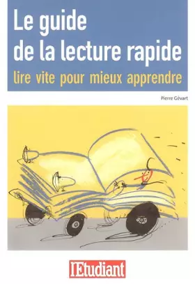 Couverture du produit · Le guide de la lecture rapide : Lire vite pour mieux apprendre