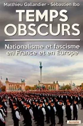 Couverture du produit · Temps obscurs : nationalisme et extrême droite en France et en Europe