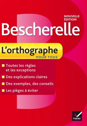 Couverture du produit · Bescherelle L'orthographe pour tous: Ouvrage de référence sur l'orthographe française