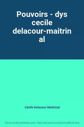 Couverture du produit · Pouvoirs - dys cecile delacour-maitrinal