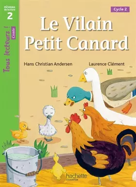 Couverture du produit · Le Vilain petit canard Niveau 2 - Tous lecteurs ! Romans - Livre élève - Ed. 2016