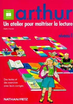 Couverture du produit · A.R.T.H.U.R : un atelier pour maîtriser la lecture niveau 1