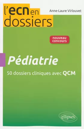 Couverture du produit · Pédiatrie 50 Dossiers Cliniques avec QCM l'ECN en Dossiers