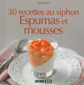 Couverture du produit · 30 recettes au siphon : Espumas et mousses