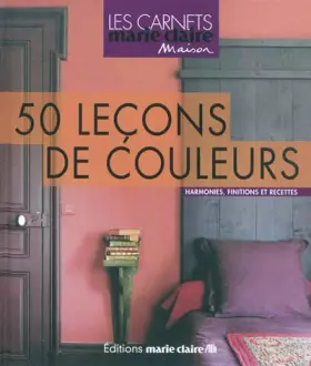 Couverture du produit · 50 Leçons de couleurs : Les choisir, les créer, les marier