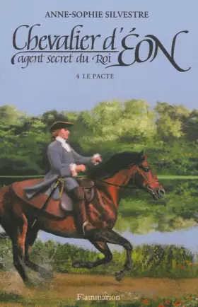 Couverture du produit · Chevalier d'Eon, agent secret du Roi, Tome 4 : Le pacte