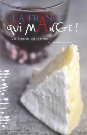 Couverture du produit · La France qui mange ! : Les Français par le menu... et en 60 recettes