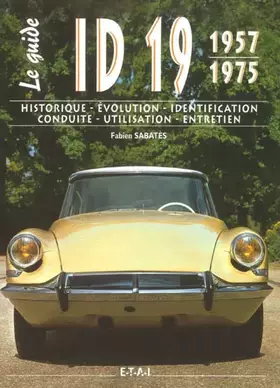Couverture du produit · ID 19 (1957-1975): Historique, évolution, identification, conduite, utilisation, entretien