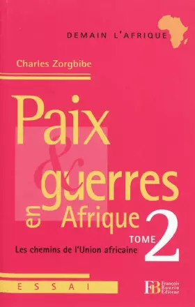 Couverture du produit · Paix et guerres en Afrique: Tome 2, Les chemins de l'Union africaine
