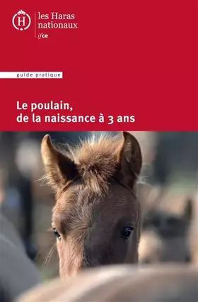 Couverture du produit · Le poulain de la naissance à 3 ans