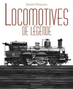 Couverture du produit · Locomotives de légende